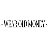 WEAR OLD MONEY
